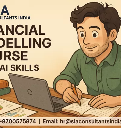 Best Financial Modelling Course with AI Skills, "Train to gain, never in vain" Learn From "SLA Consultants India" Upskill with best Job in 2026